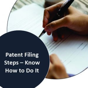 Patent Filing Steps – Know How To Do It? | The Patent Filing Company